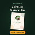 Raising a Calm Dog: 6-Week Training Plan (Digital) cover